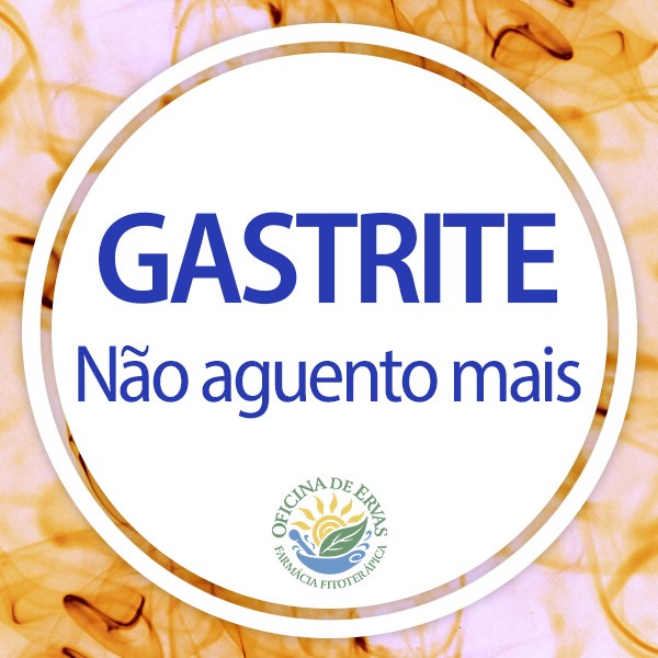 Gastrite - não aguento mais!
